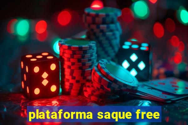 plataforma saque free